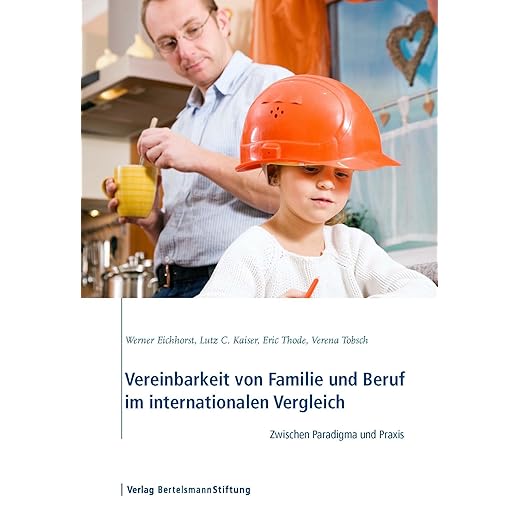 Vereinbarkeit von Familie und Beruf im internationalen Vergleich: Zwischen Paradigma und Praxis