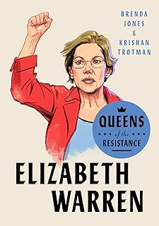 Queens of the Resistance: Elizabeth Warren: A Biography