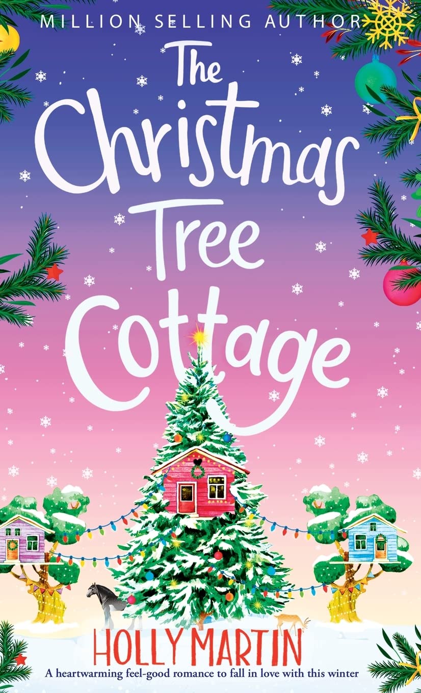 The Christmas Tree Cottage: A heartwarming feel good romance to fall in love with this winter (The Wishing Wood Treehouse Resort Series)