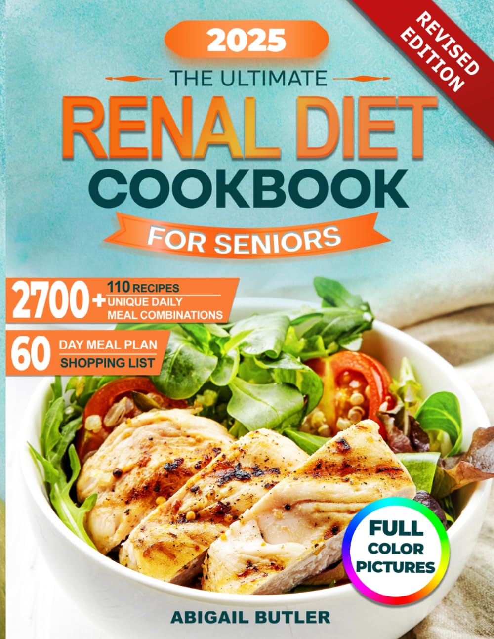 The Ultimate Renal Diet Cookbook for Seniors: 110 KIDNEY-FRIENDLY RECIPES, 60-DAY MEAL PLAN, AND COMPREHENSIVE SHOPPING LIST FOR A HEALTHY LIFESTYLE      Paperback – July 10, 2025