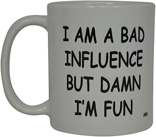 Rogue River Tactical Best Funny Friend Coffee Mug I'M A Bad Influence But Damn I'm Fun Sarcastic Novelty Cup Joke Gift Idea For Men Women Office Work Adult Humor Employee Boss Coworkers