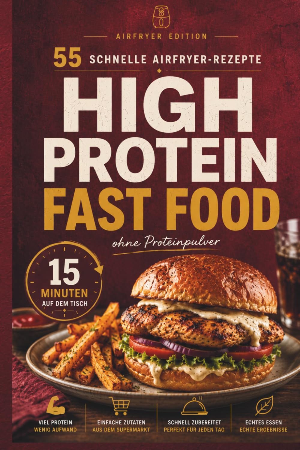 High Protein Fastfood 55 schnelle Airfryer-Rezepte in 15 Minuten – ohne Proteinpulver