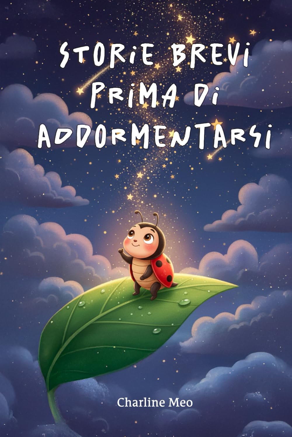 Storie brevi prima di addormentarsi: Storie dolci della buonanotte per bambini dai 2 ai 6 anni