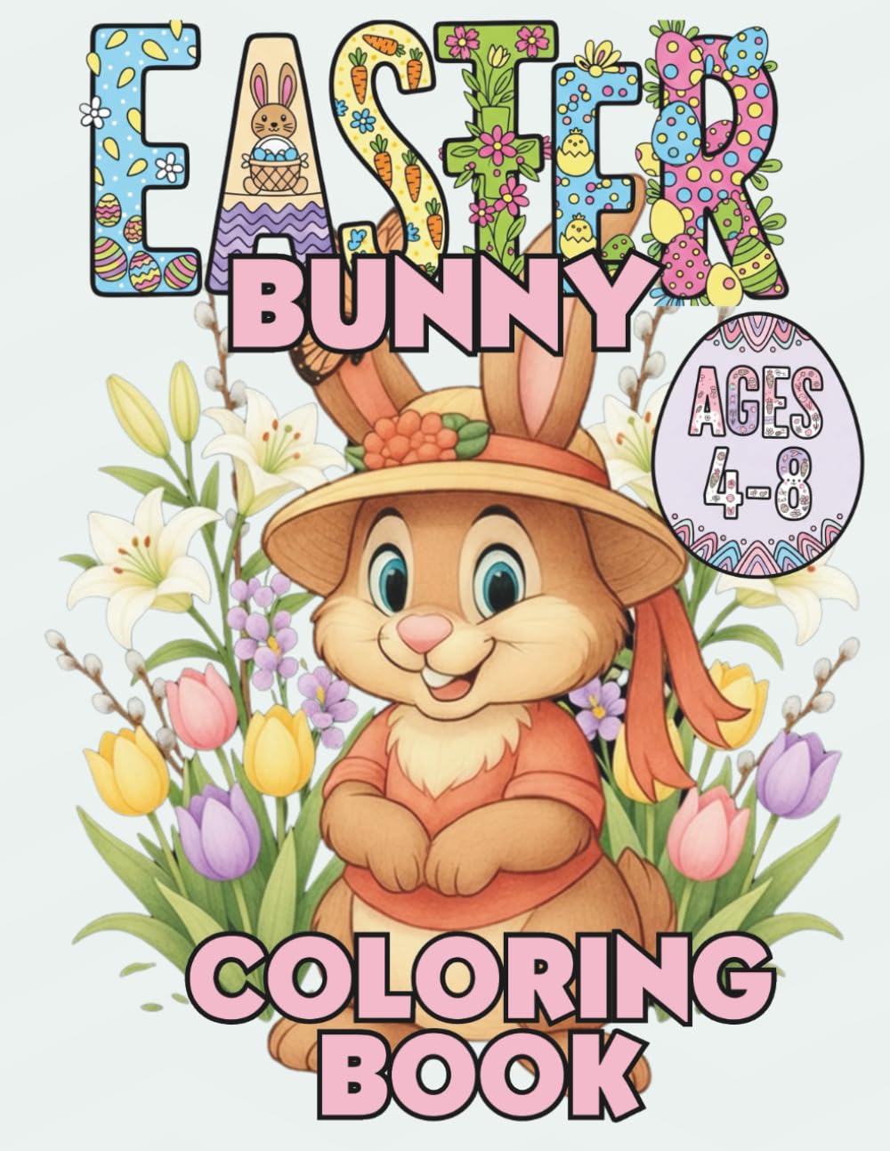 Easter Bunny Coloring Book for Kids: 30 Cute Easter Illustrations for Ages 4-8. The Perfect Easter Basket Stuffer for Toddlers and Preschoolers