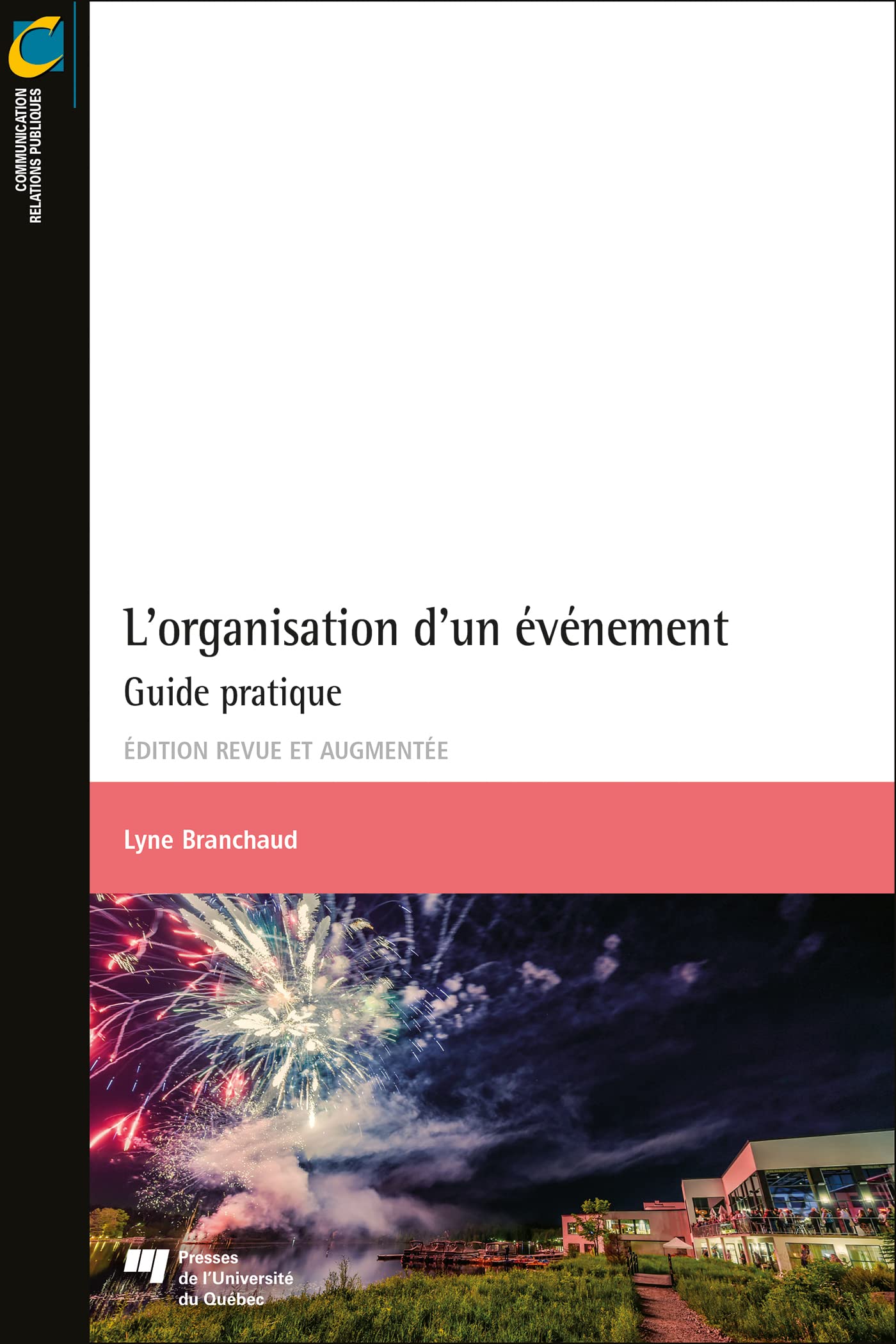 L'organisation d'un événement, édition revue et augmentée: Guide pratique