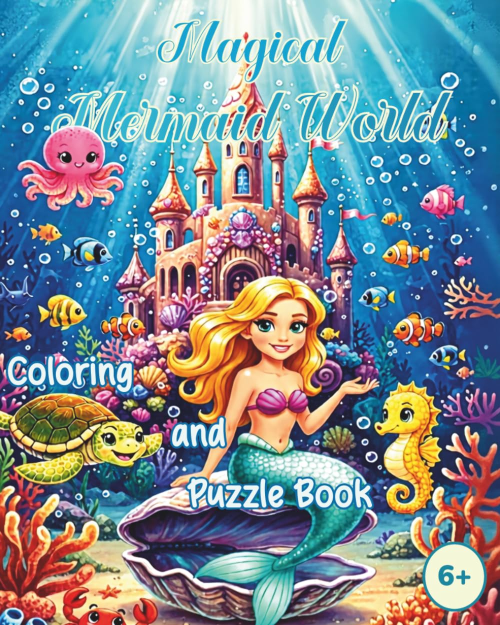 Mermaid Coloring and Activity Book for Kids Ages 6-8: Fun Ocean Puzzles, Word Search, Mazes and Underwater Coloring Pages for Girls and Boys