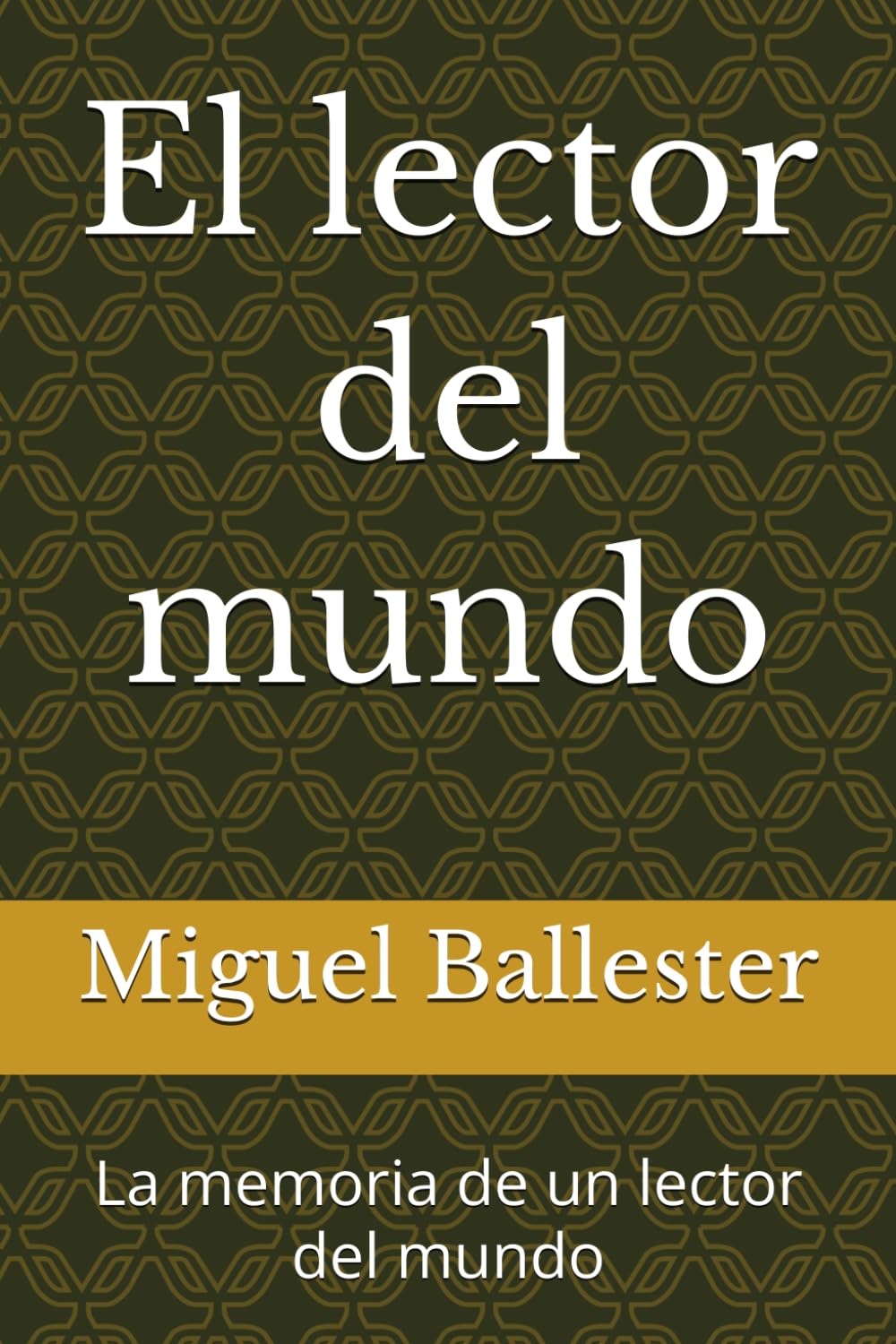 El lector del mundo: La memoria de un lector del mundo