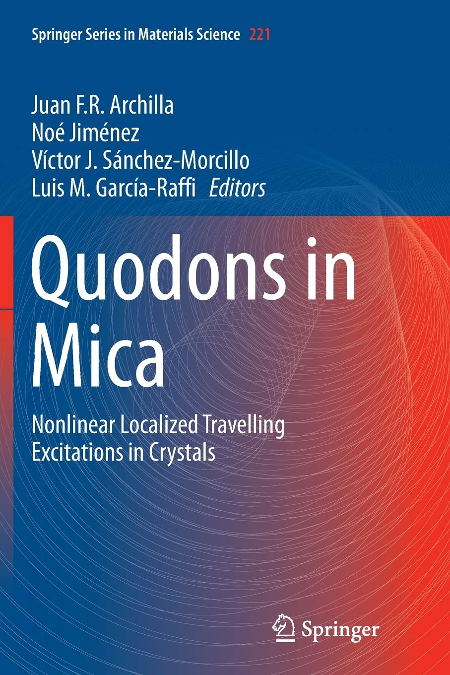 Quodons in Mica: Nonlinear Localized Travelling Excitations in Crystals: 221 (Springer Series in Materials Science)
