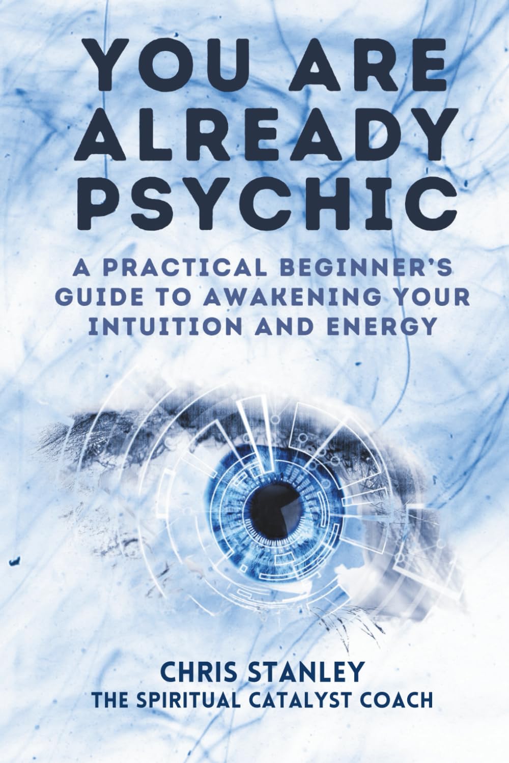 You Are Already Psychic: A Practical Beginner’s Guide to Awakening Your Intuition and Energy