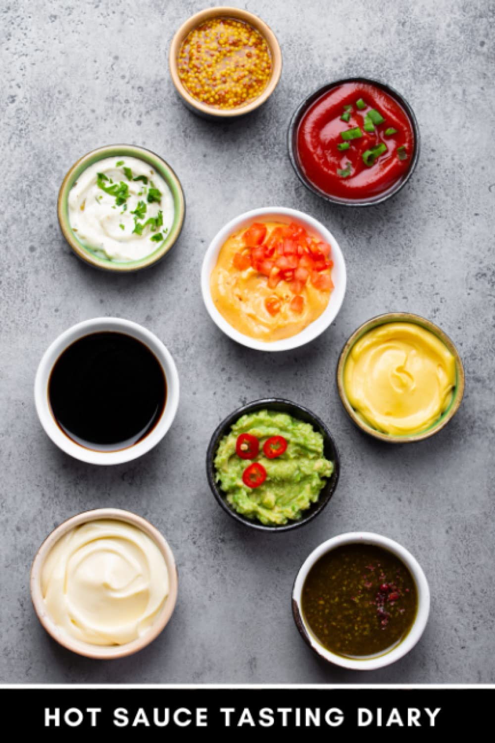 Hot Sauce Tasting Diary: The Ultimate Hot Sauce Tasting Journal For Hot Sauce Lovers And Addicts - Keep Track Of Your Favorite Hot Sauces And Hot Sauce Tasting Experiences