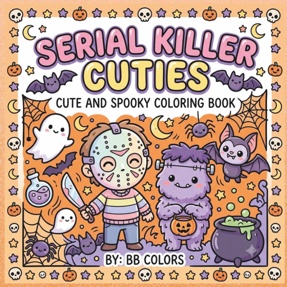 SERIAL KILLER CUTIES: SPOOKY AND CUTE COLORING BOOK