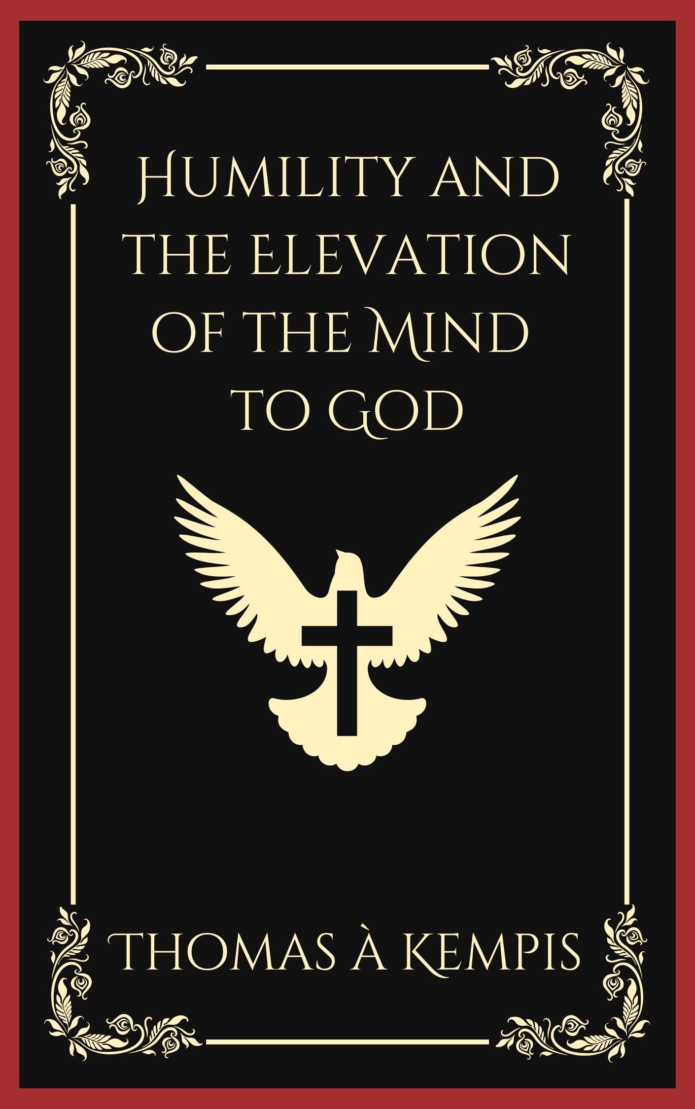 Humility and the Elevation of the Mind to God (Grapevine Press)