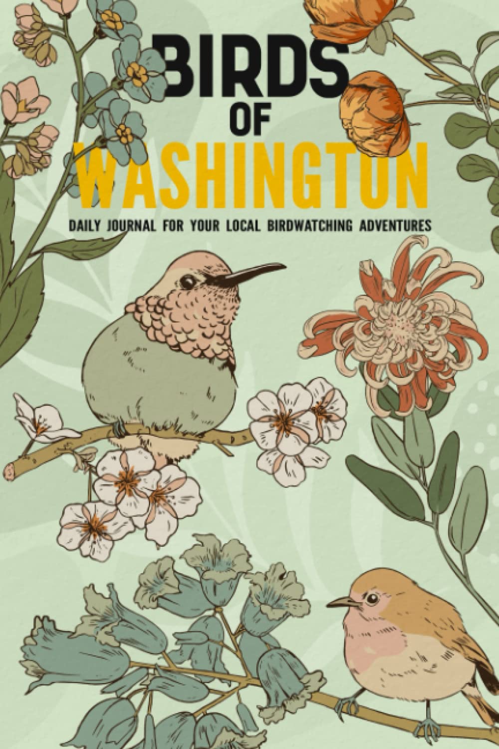 Birds of Washington: Bird Watching Log Book for Local State Backyard Birders (Grownups and Kids Alike) | Practical Bird Sighting Journal for all your