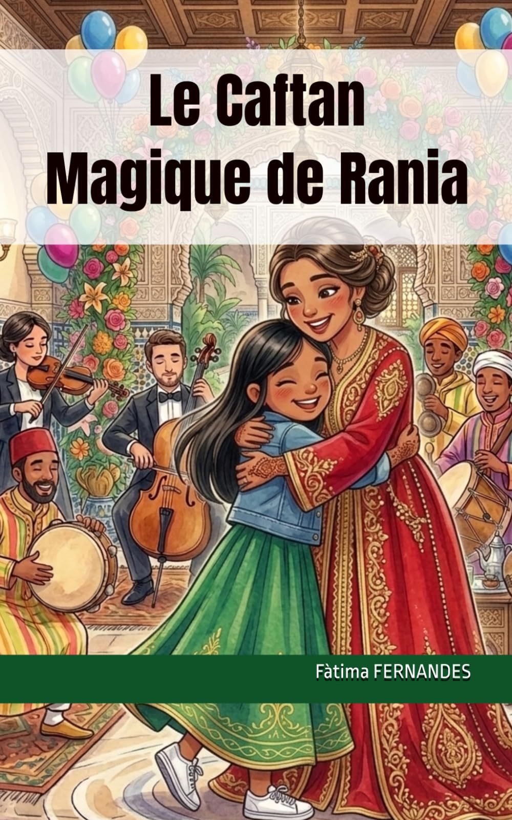 Le Caftan Magique de Rania (Entre France et Maroc : Les petits ponts du cœur)