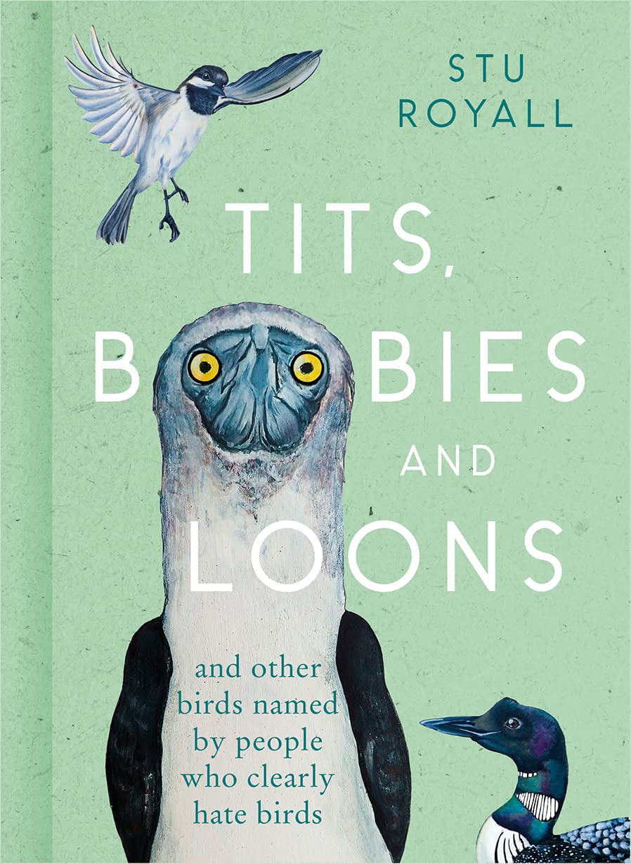 Tits, Boobies and Loons: ARE ORNITHOLOGISTS OK? 2022's funny... - Royall, Stu