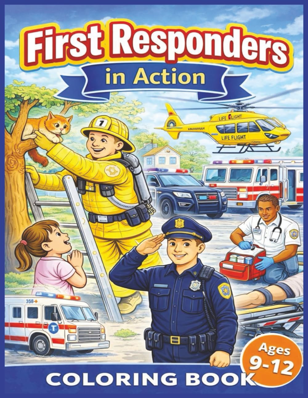 First Responders In Action: Police, Firefighters, EMTs & Rescue Heroes Coloring Adventure