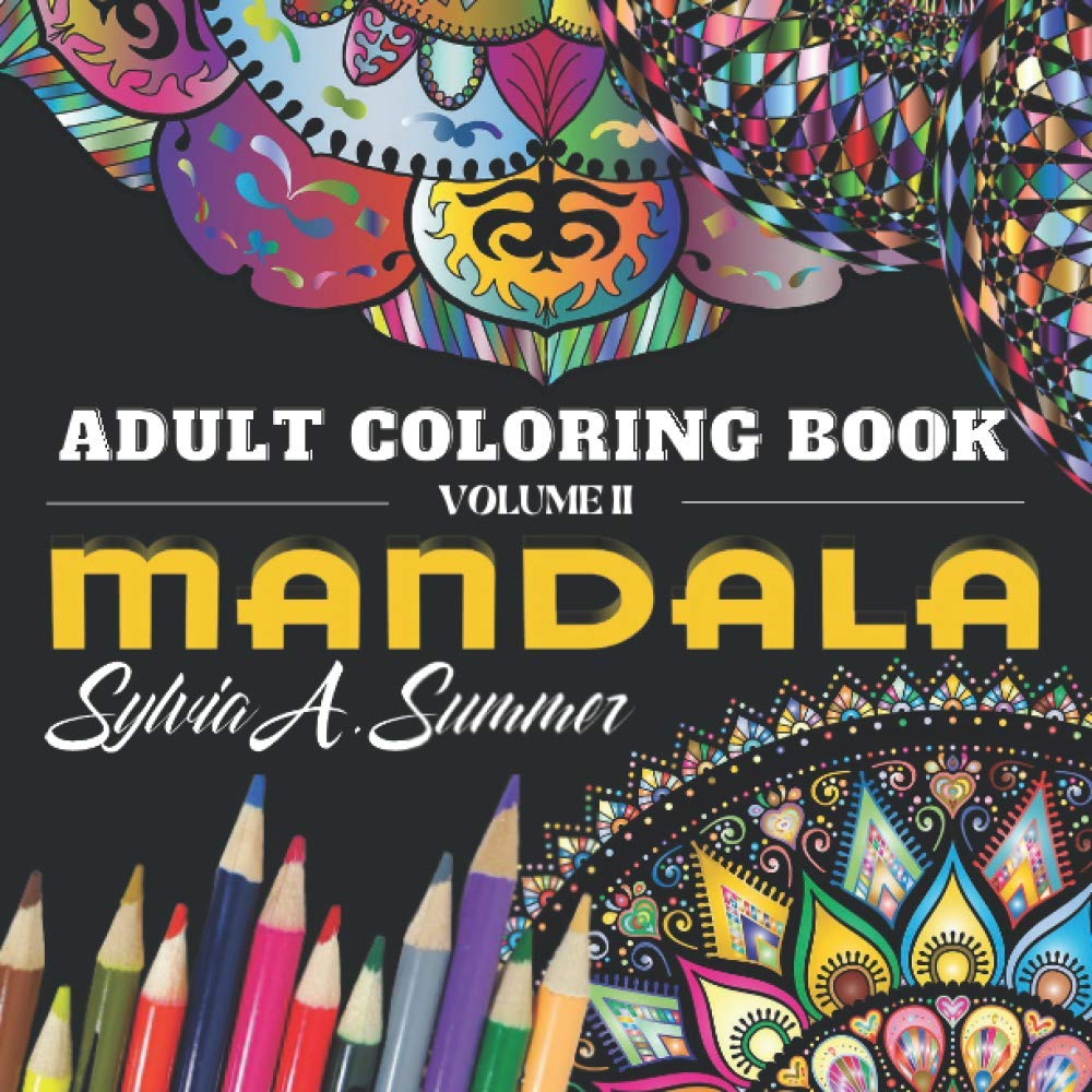 Mandala Coloring Book: Volume 2; For Adults and Teens; Stress Relieving; 56 Unique Designs; Coloring Pages for Relaxation and Happiness; Single-Sided; Perfect Size
