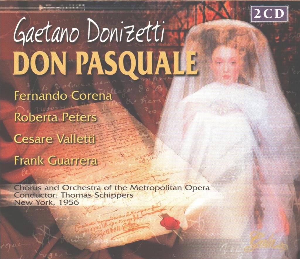 Donizetti: Don Pasquale [New York -- February 11, 1956; Fernando Corena, Roberta Peters, Cesare Valletti, Frank Guarrera; Thomas Schippers]