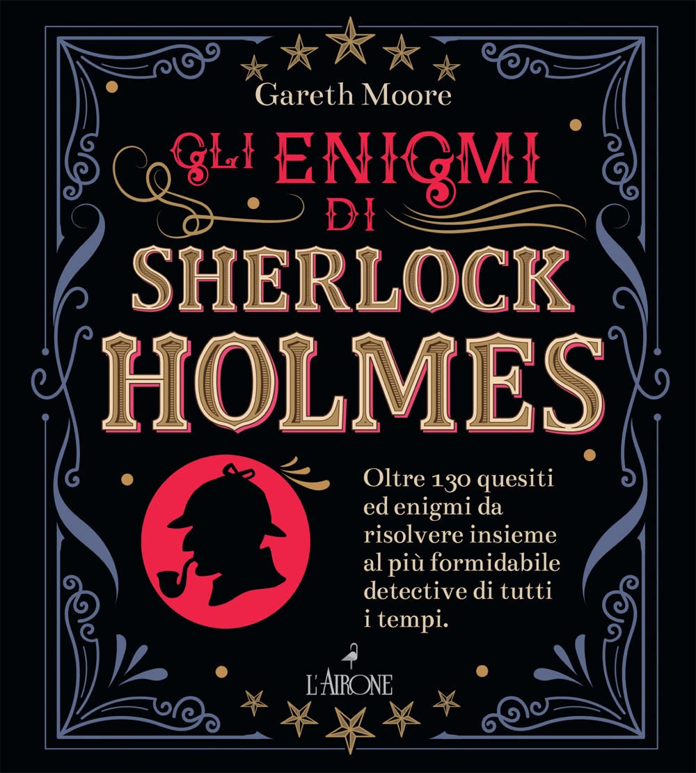 Gli Enigmi Di Sherlock Holmes. Oltre 130 Quesiti Ed Enigmi Da Risolvere Insieme Al Più Formidabile Detective Di Tutti I Tempi - 4