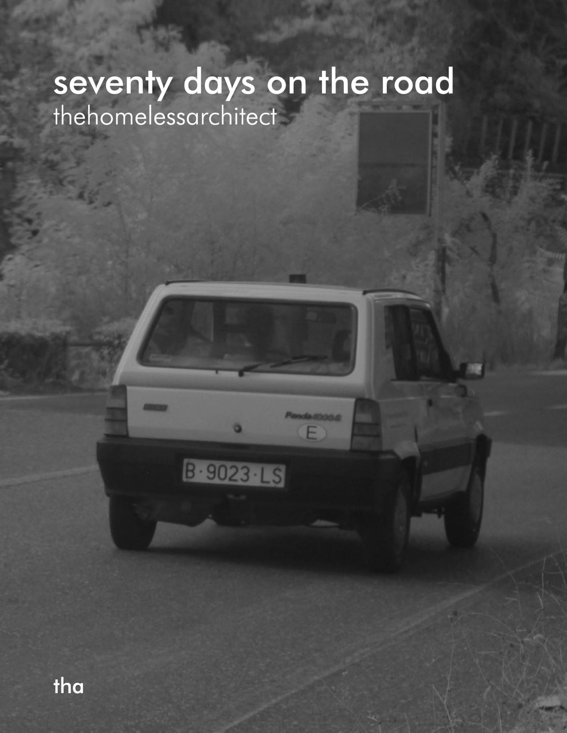 Seventy days on the road thehomelessarchitect récit de voyage inspirant