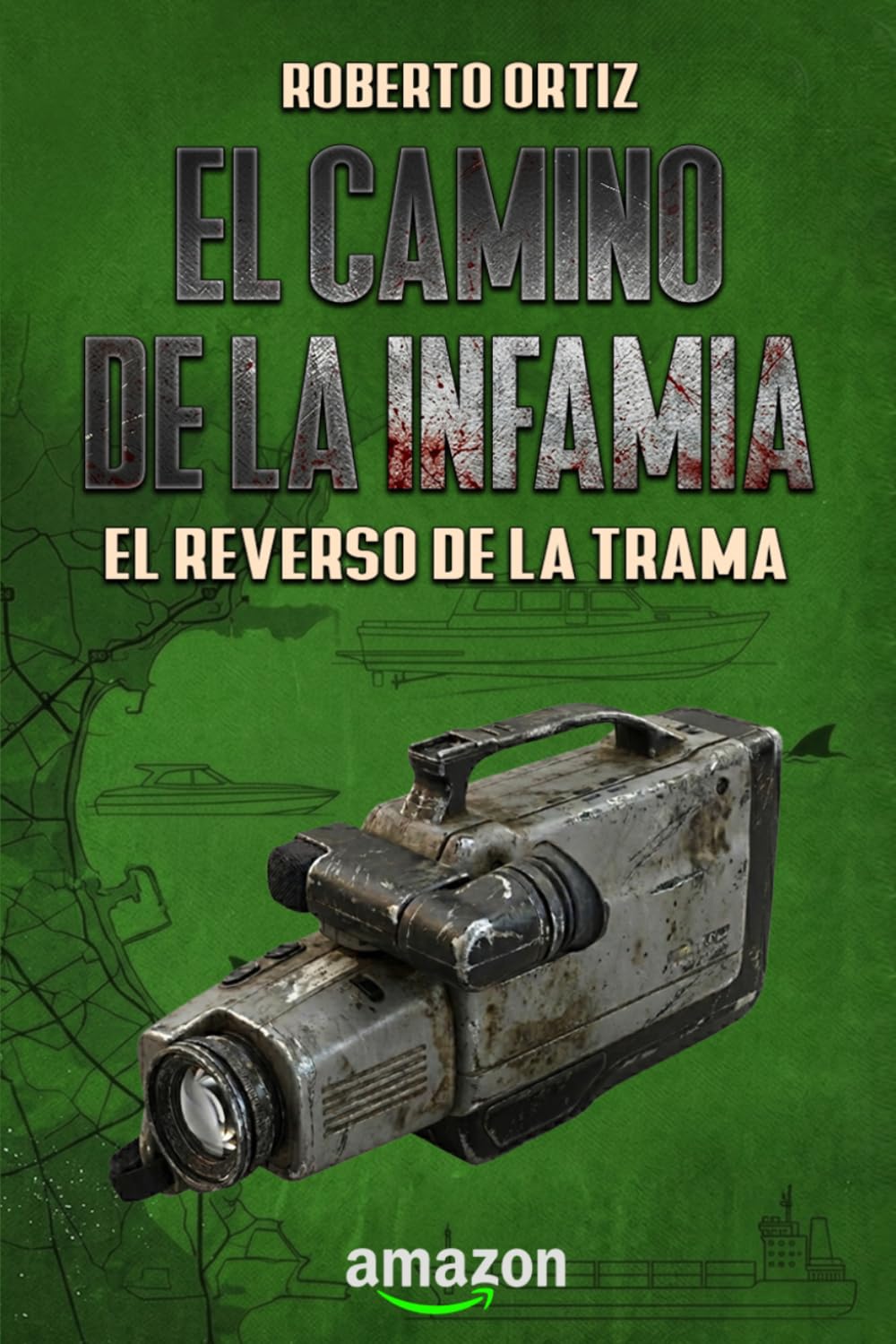 El camino de la infamia: El reverso de la trama (El camino de la infamia - Edición Definitiva)