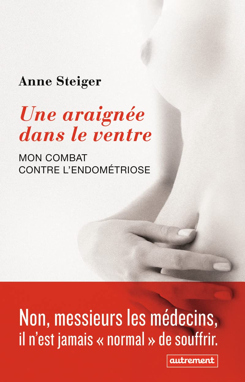 Une araignée dans le ventre: Mon combat contre l'endométriose
