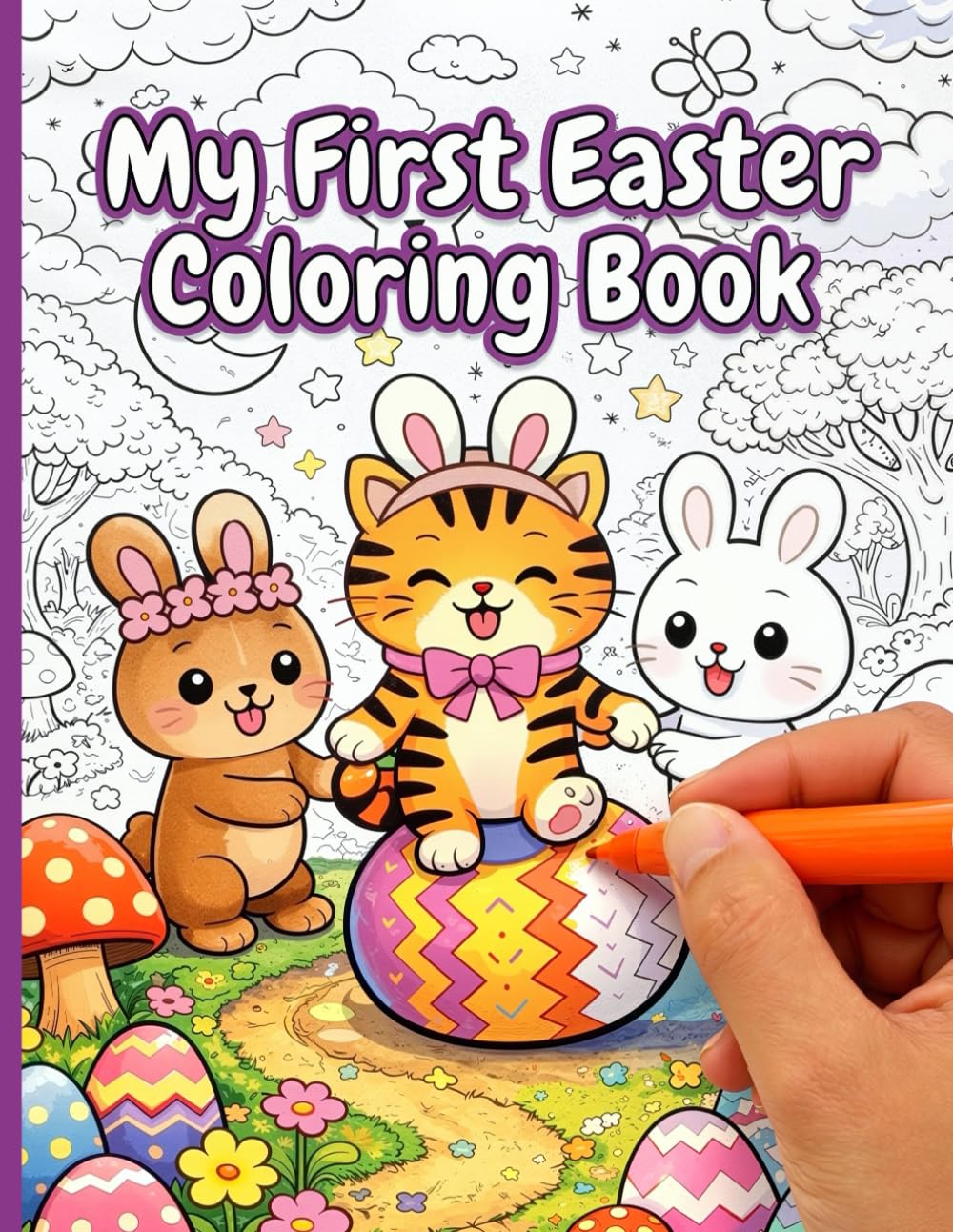 My First Easter Coloring Book: 50 Super Cute Tiger-Bunny & Easter Coloring Pages: Big Pictures with Extra Bold Lines for Little Hands (Ages 2+)