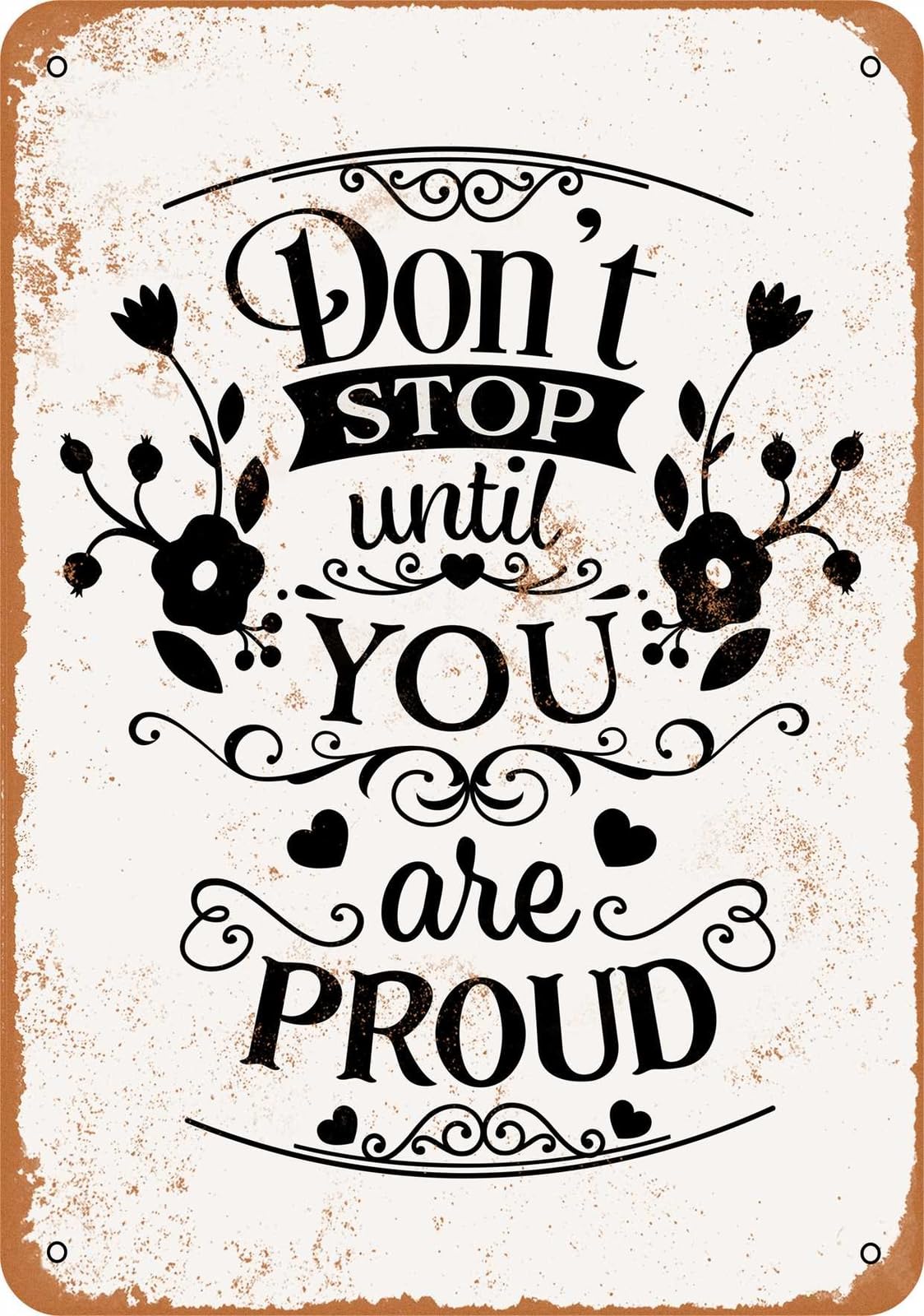 Miaomansenstore Metal Sign - Don't Stop Until You Are Proud 2 - Vintage Look Home Decor