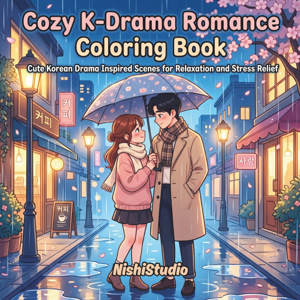 Cozy K-Drama Romance Coloring Book for Adults and Teens: Cute Korean Drama Inspired Love Scenes with Café Dates, Rainy Nights, Cherry Blossoms & Soft Romantic Moments