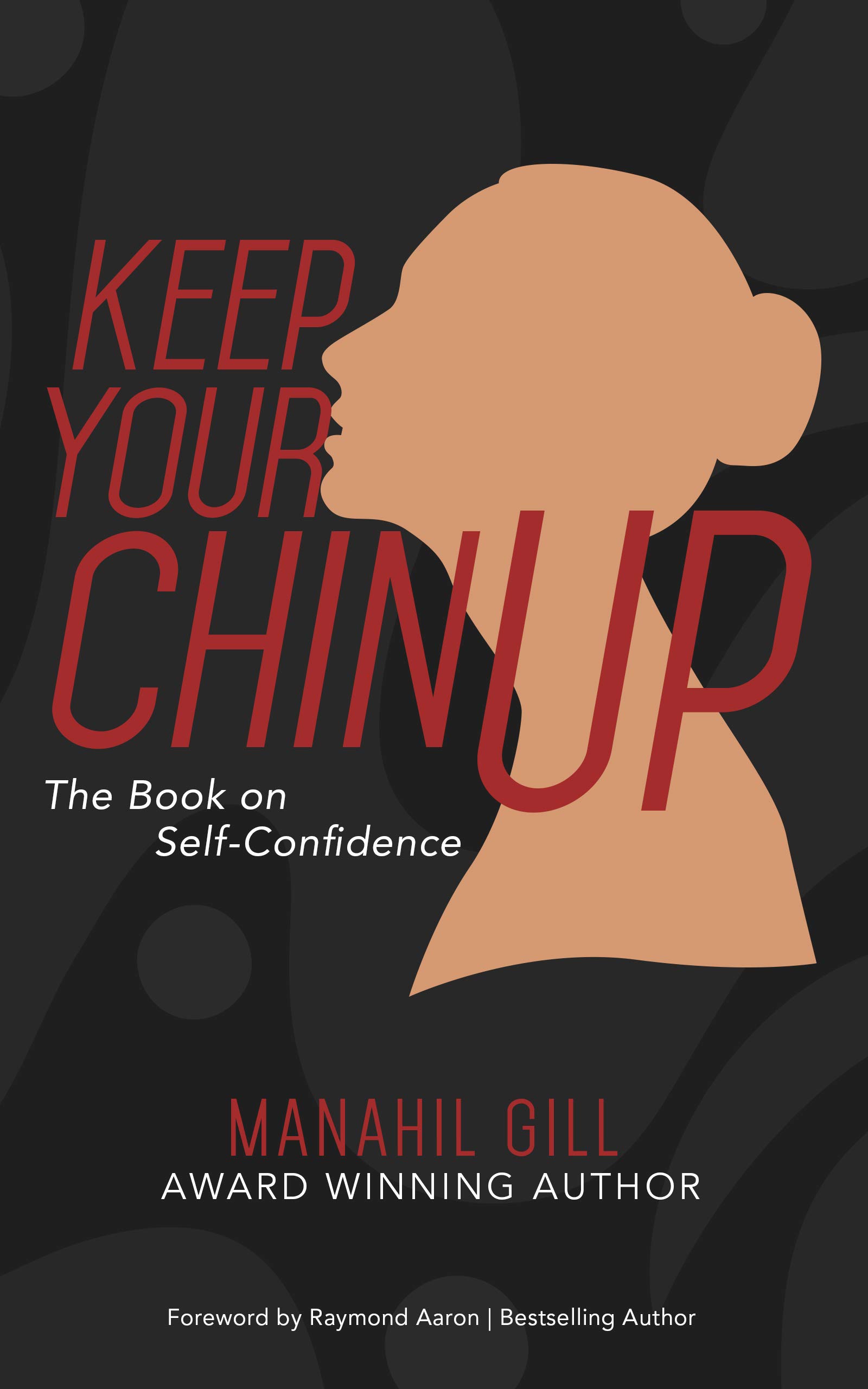 KEEP YOUR CHIN UP: The Book on Self-Confidence