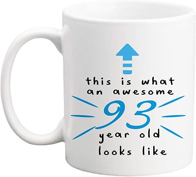 93 Birthday Gifts for Men - This is What an Awesome 93 Year Old Looks Like - 11 oz Coffee Mug 93rd Birthday Mug 93rd Gift Ideas to You, Him, Husband, Grandpa, Dad, Son, Brother, Friend, Boss