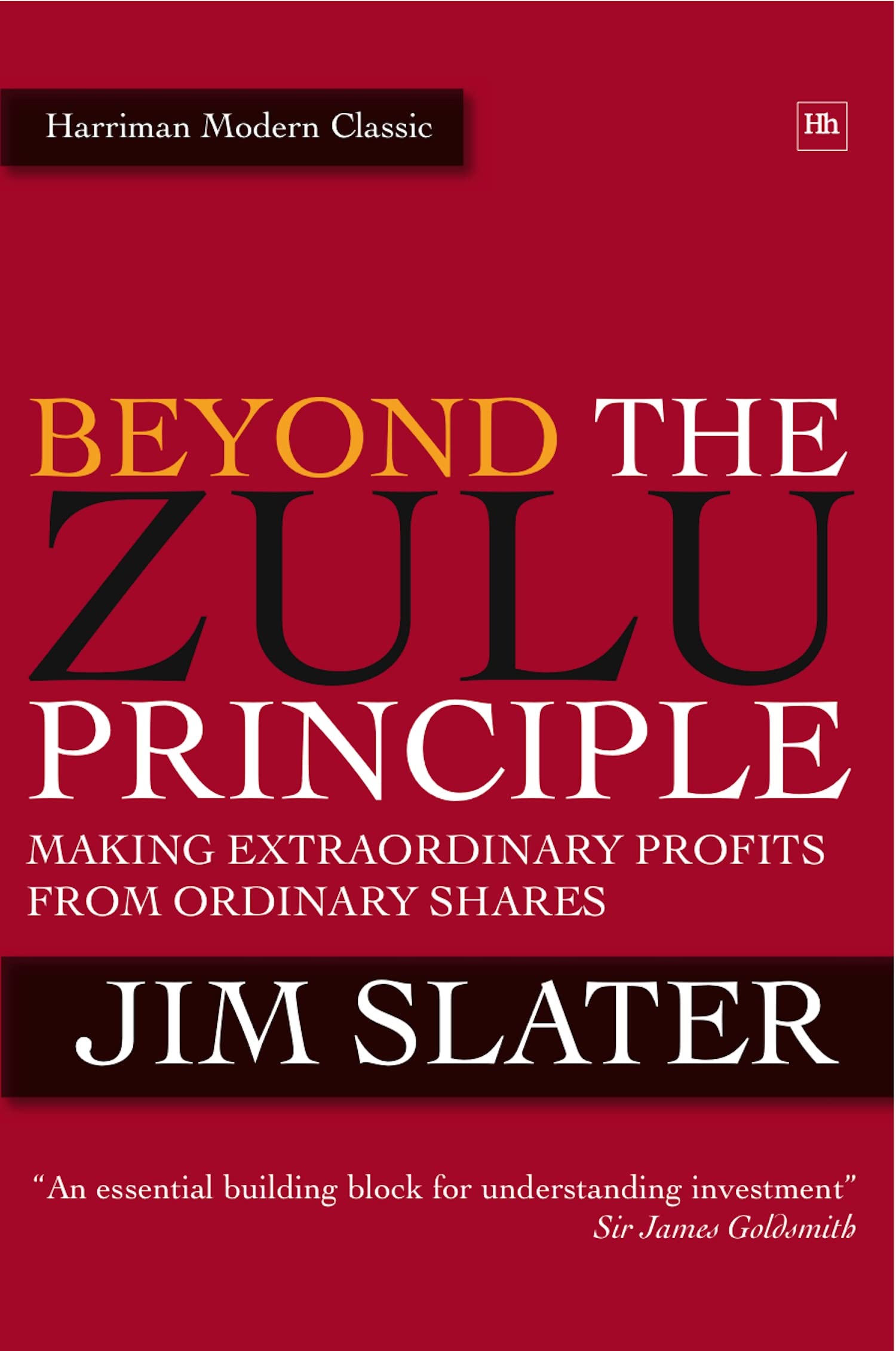 Beyond The Zulu Principle: Extraordinary Profits from Growth Shares (Harriman Modern Classics)