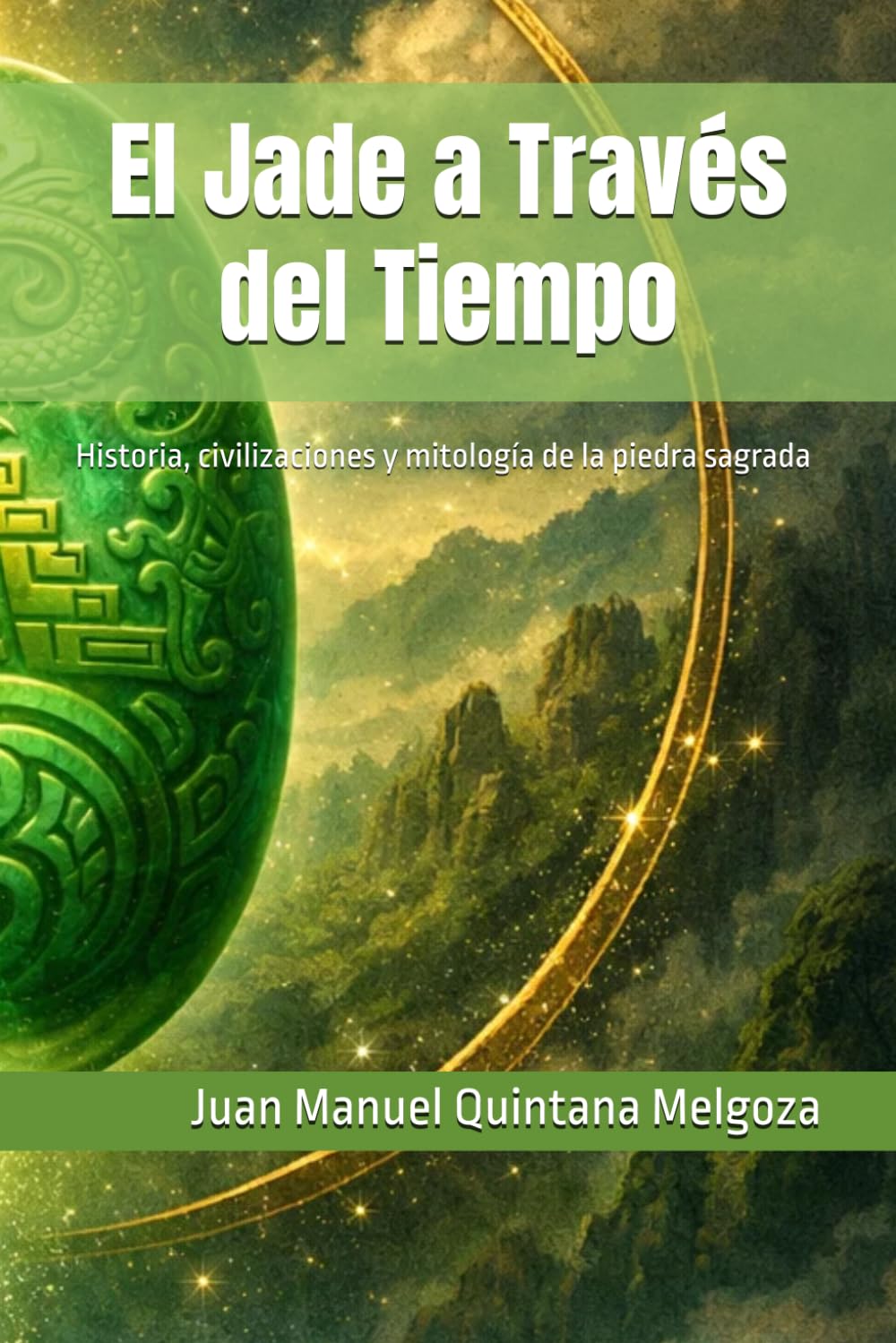 El Jade a Través del Tiempo: Historia, civilizaciones y mitología de la piedra sagrada