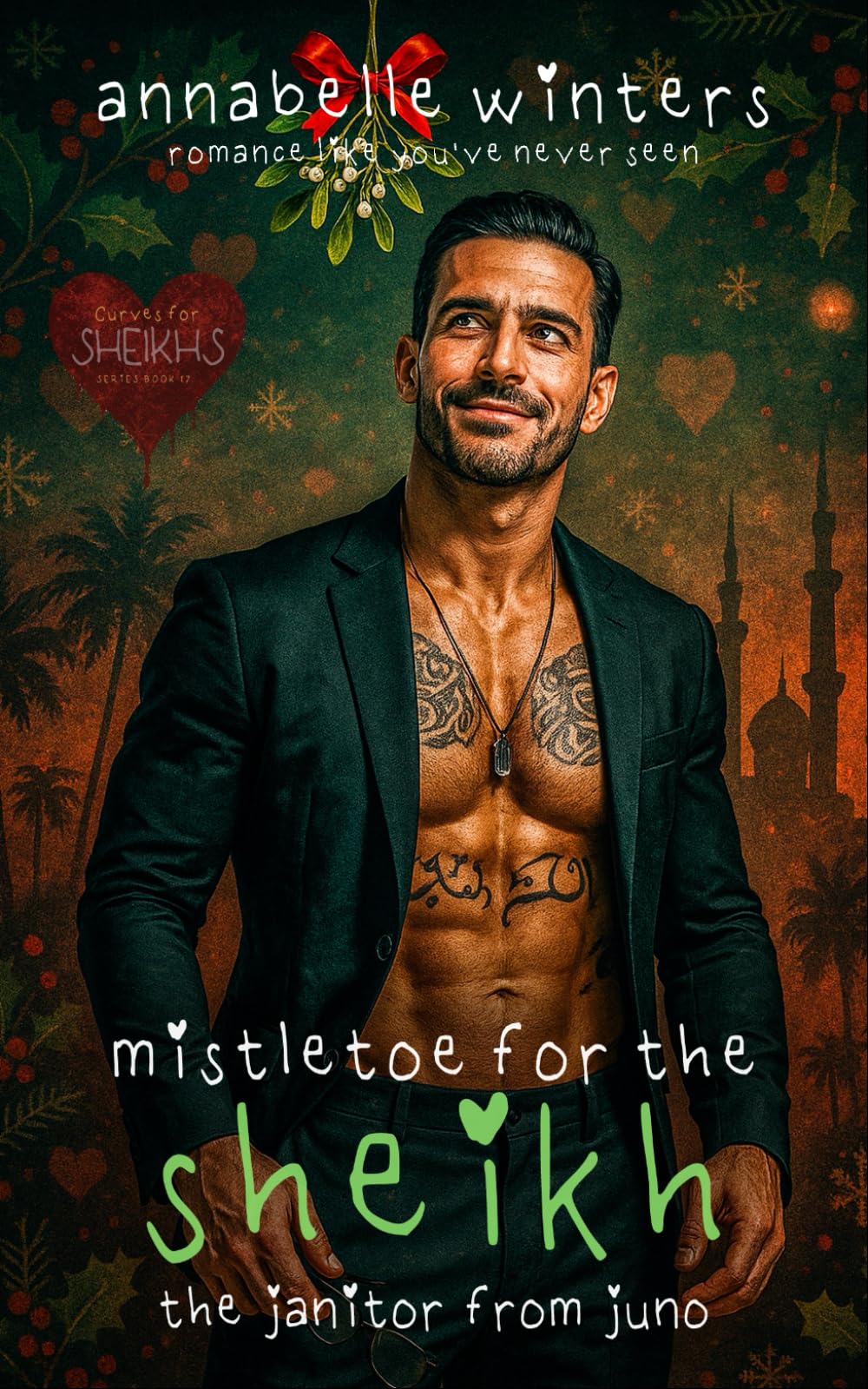 Mistletoe for the Sheikh: A Royal Billionaire Romance Novel: 17 (Curves for Sheikhs Royal Billionaire Romance Novels)