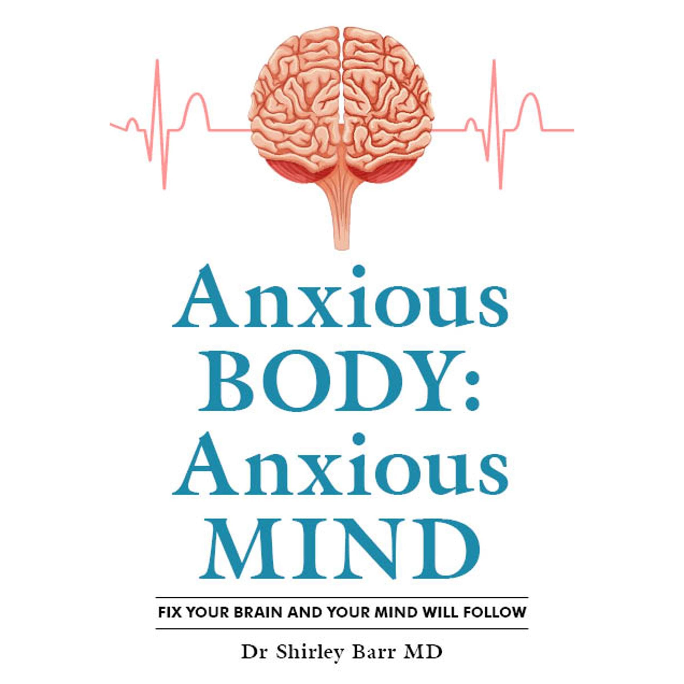 Anxious Body: Anxious Mind