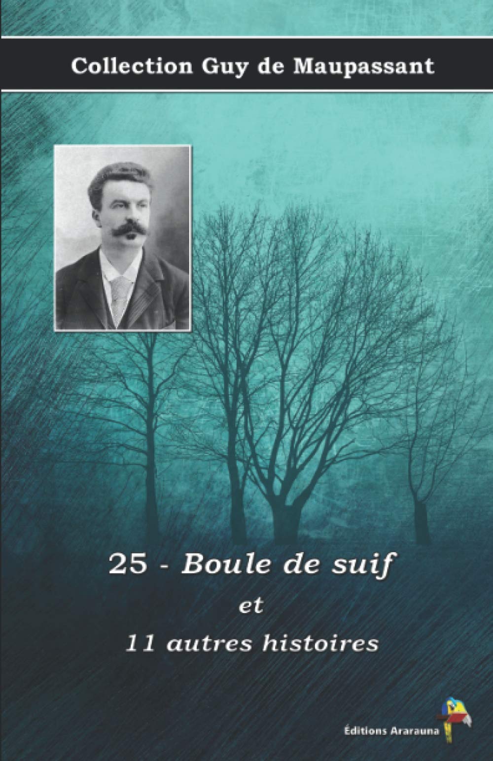 25 - Boule de suif et 11 autres histoires - Collection Guy de Maupassant: Texte intégral