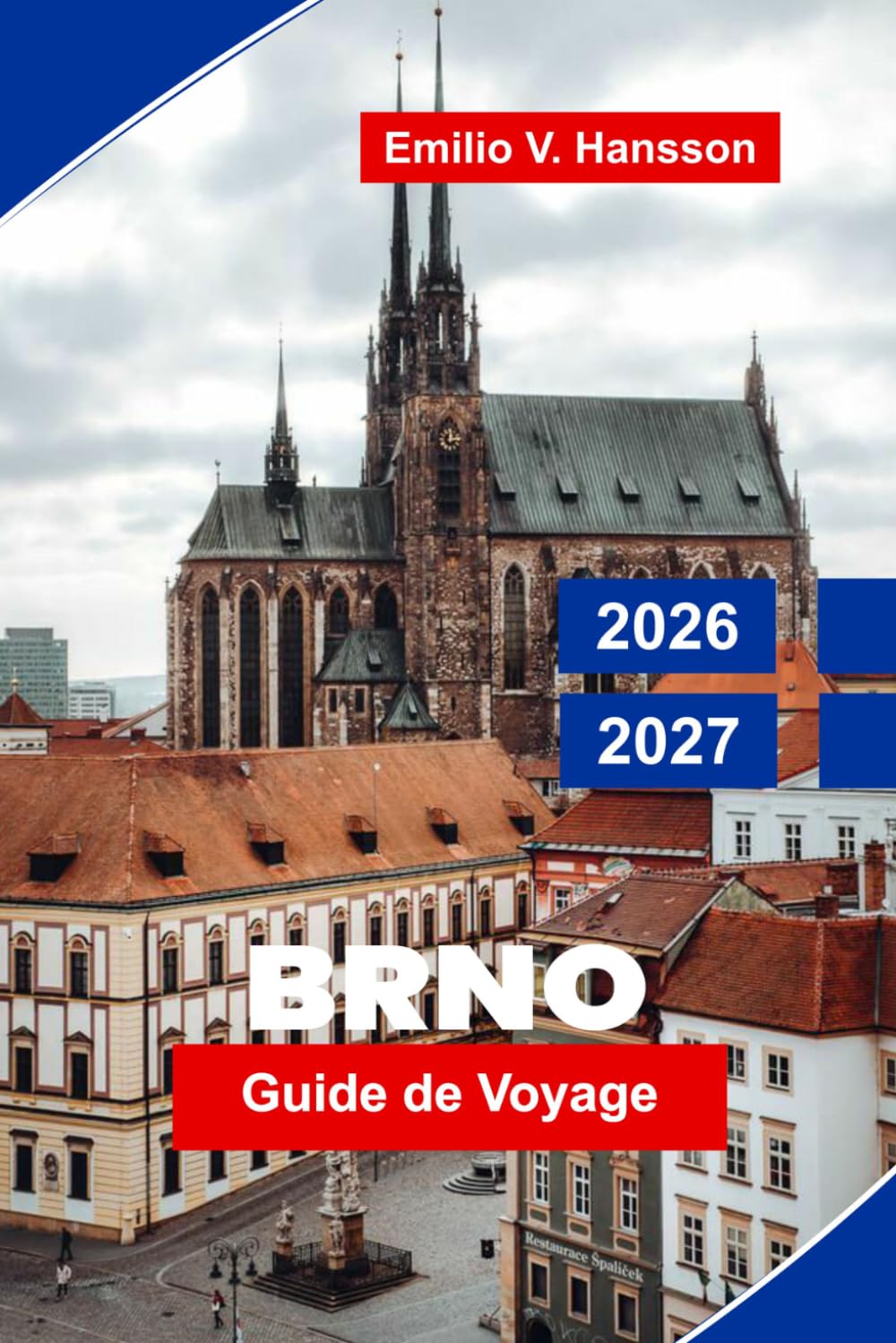 Brno Guide de voyage 2026-2027: Découvrez l'architecture historique, la culture vibrante, les trésors cachés, la cuisine locale et des conseils pratiques pour votre escapade en République tchèque