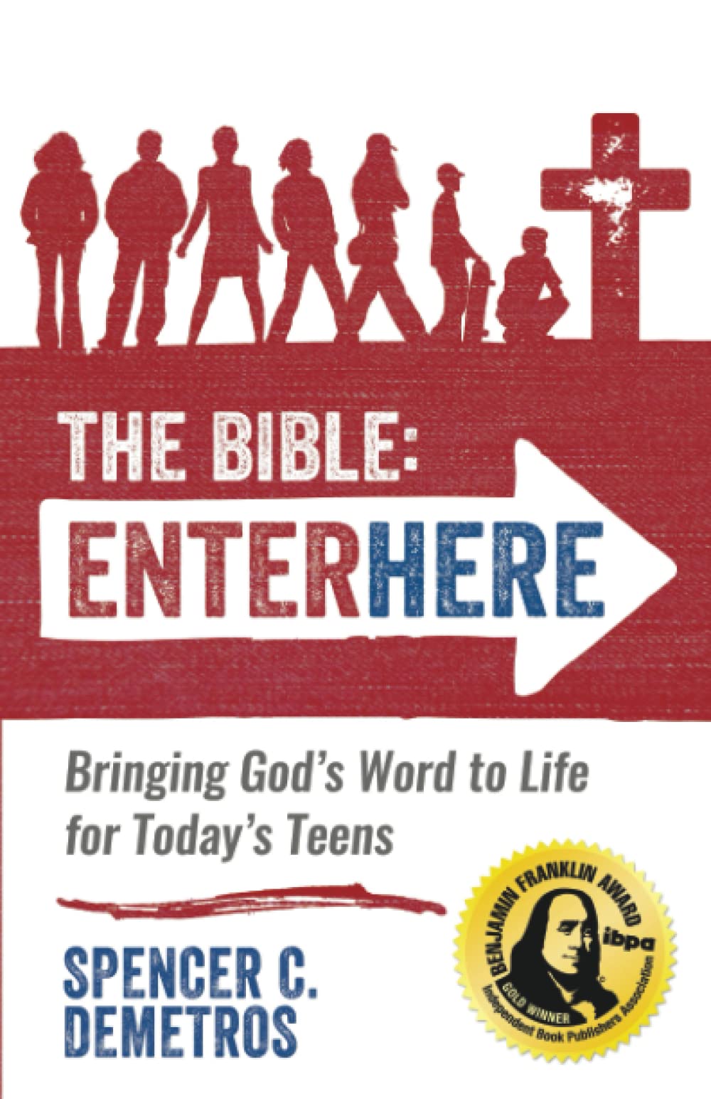 The Bible: Enter Here: Bringing God's Word to Life for Today's Teens