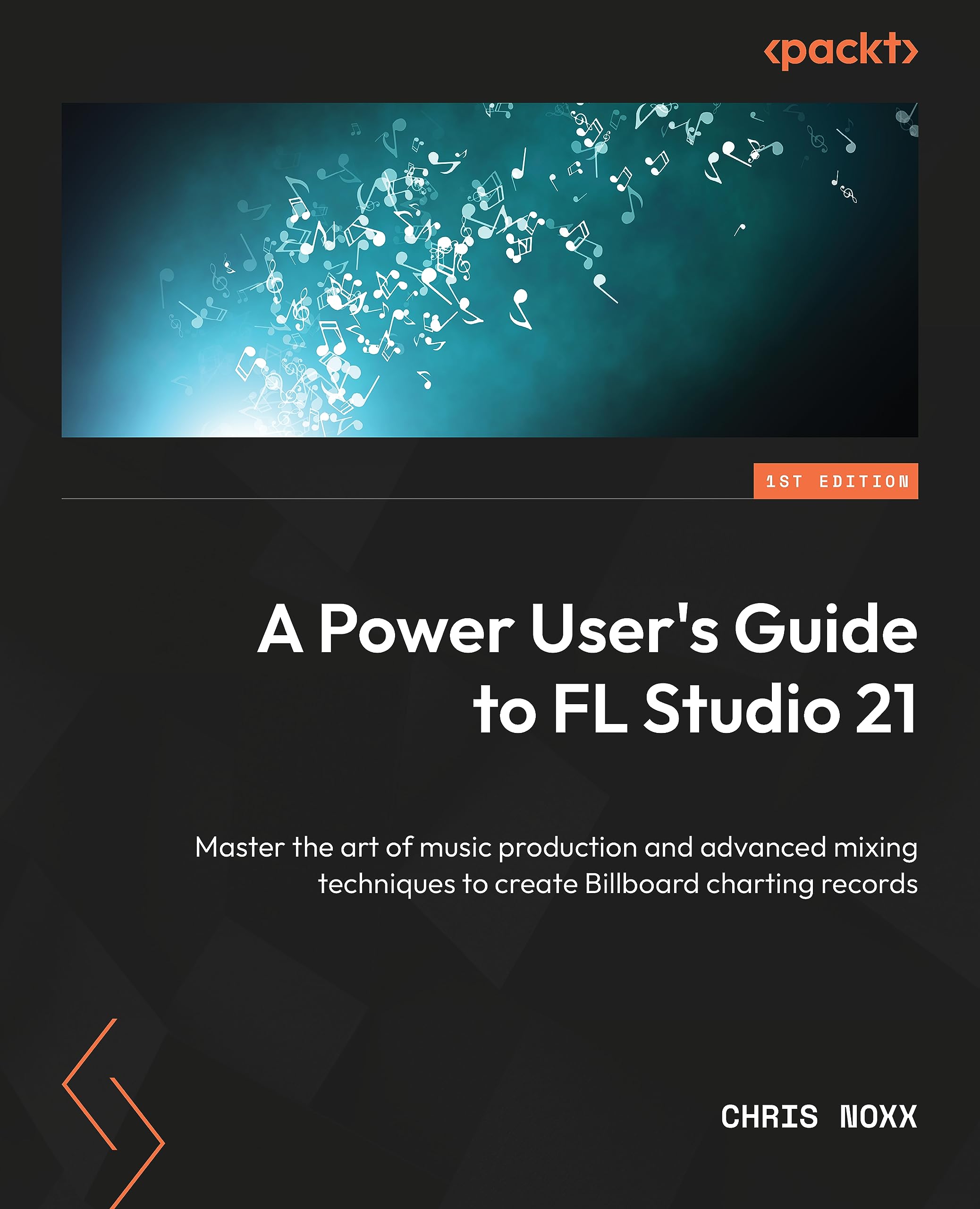 A Power User's Guide to FL Studio 21: Master the art of music production and advanced mi