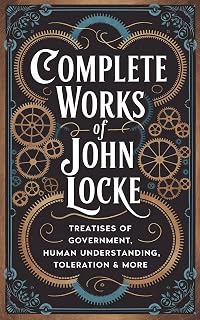 John Locke Complete Works: Treatises of Government, Essay on Human Understanding, Letter on Toleration & More (Grapevine Masters of Philosophy)