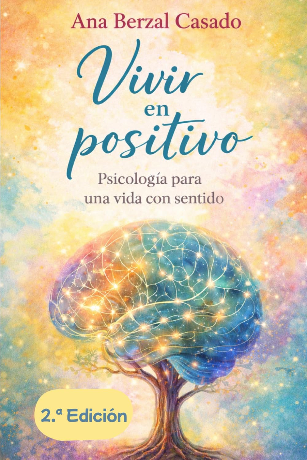 Vivir en positivo. Psicología para una vida con sentido