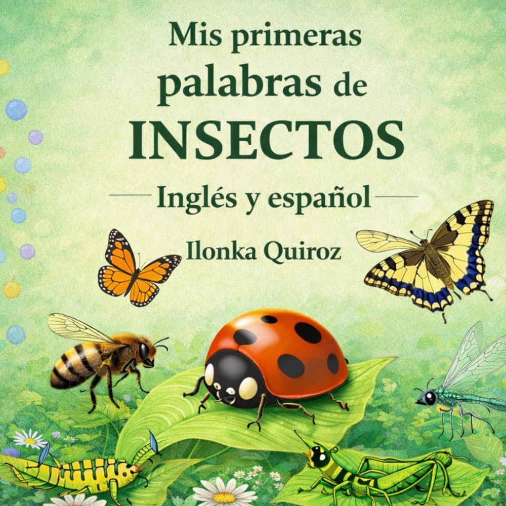 Mis Primeras Palabras de Insectos Inglés y Español (My First Words in English and Spanish)