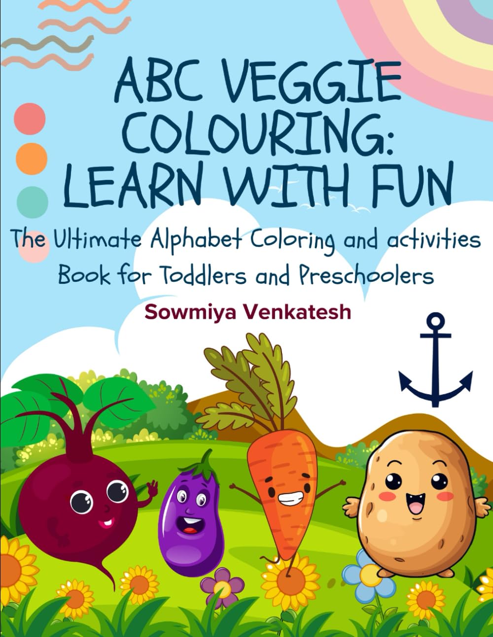 ABC Veggie Colouring: Learn with fun: The Ultimate Alphabet Coloring and activities Book for Toddlers and Preschoolers (ABC Colouring: Learn with fun)