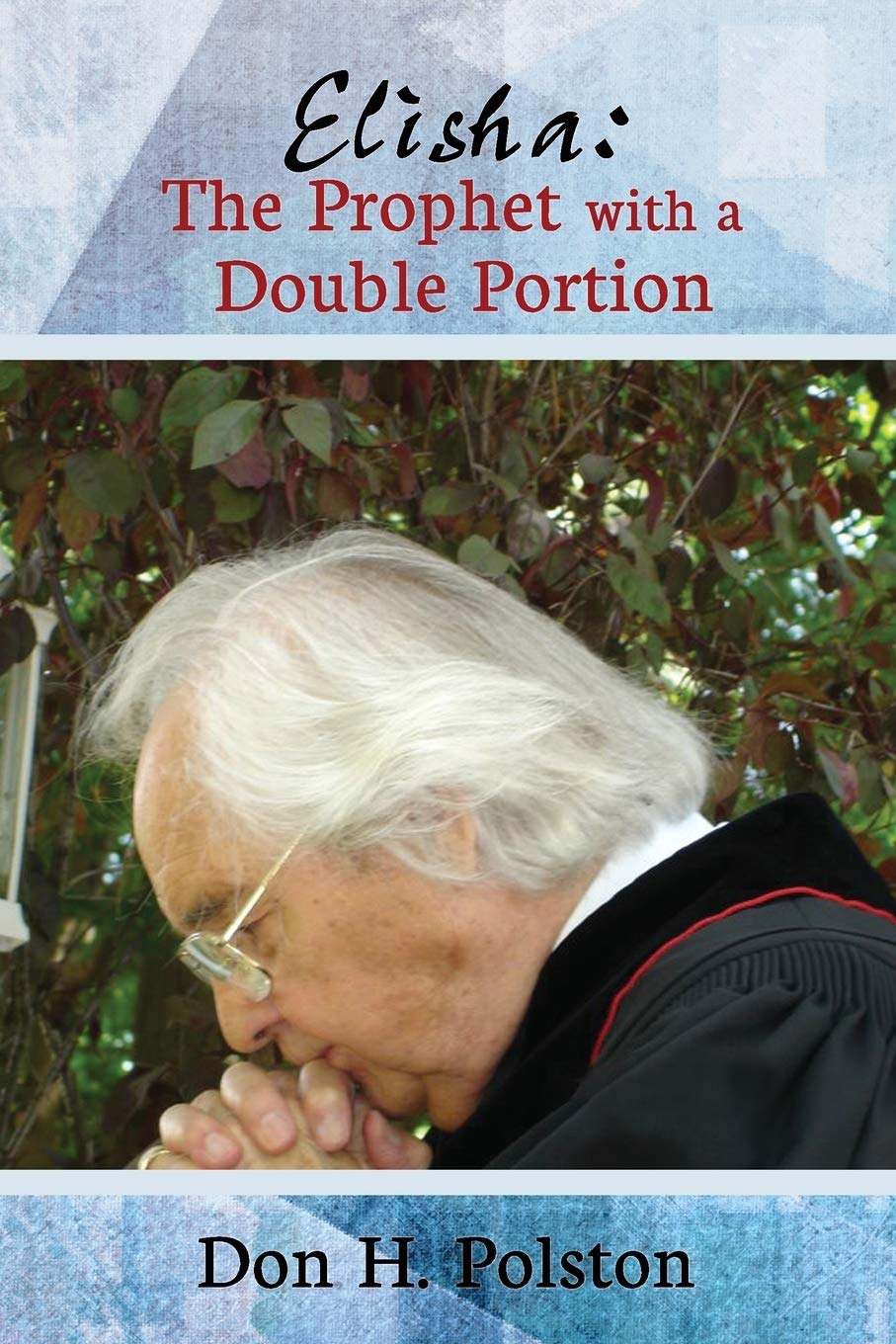 Elisha: The Prophet with a Double Portion