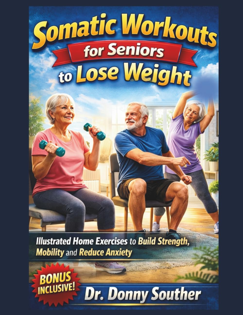 Somatic Workouts for Seniors to Lose Weight: Illustrated Home Exercises to Build Strength, Mobility and Reduce Anxiety