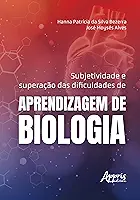 Subjetividade e Superação das Dificuldades de Aprendizagem de Biologia