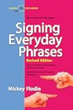Signing Everyday Phrases: More Than 3,400 Signs, Revised Edition