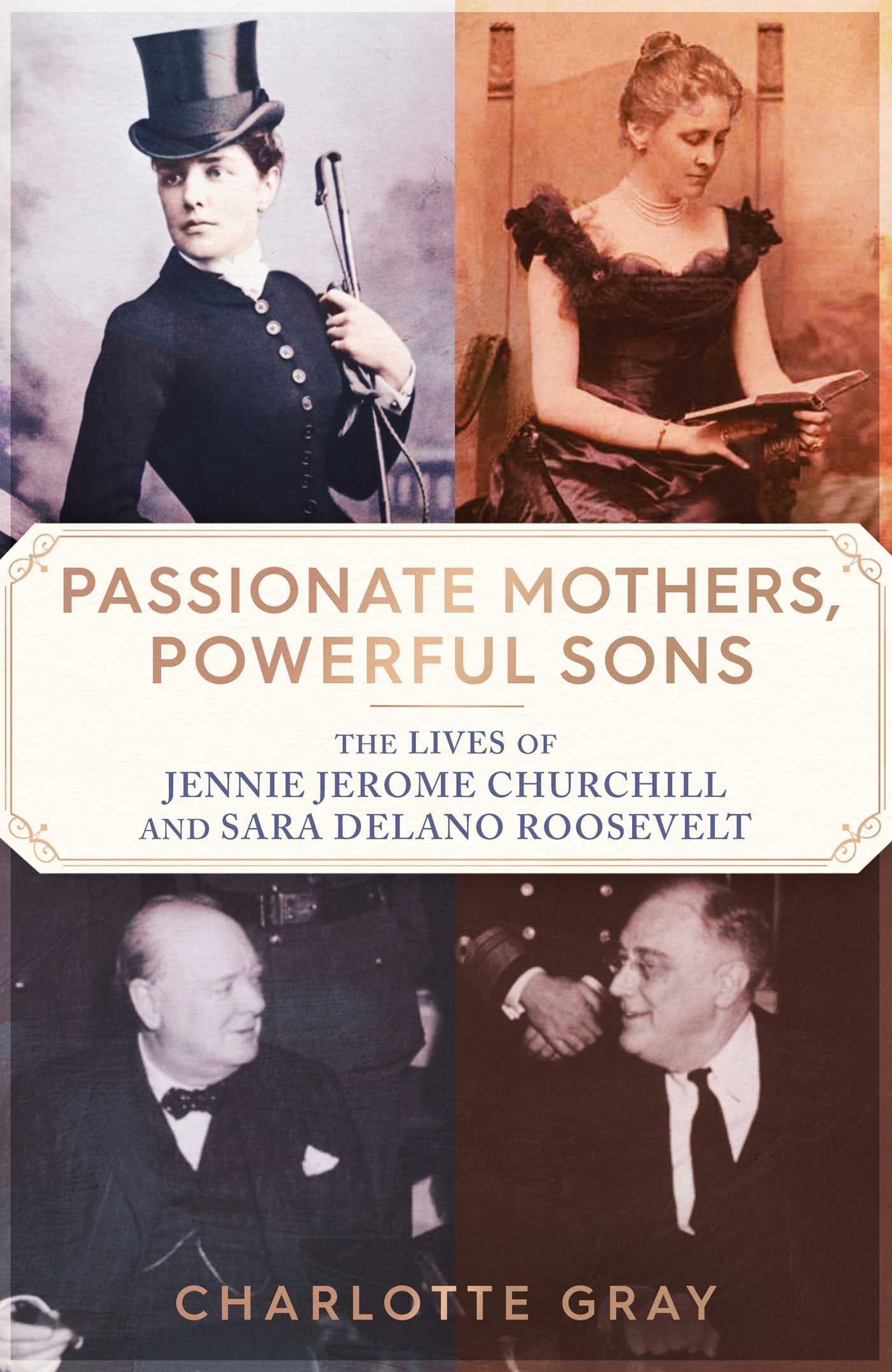 Passionate Mothers Powerful Sons by Charlotte Gray HARDBACK 9781398527720