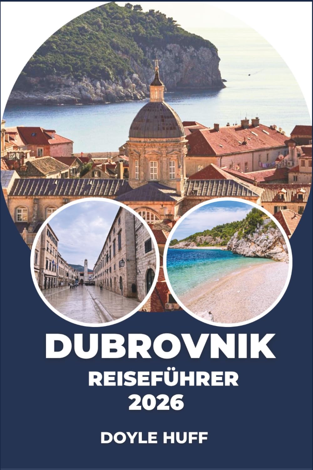 Dubrovnik Reiseführer 2026: Erkunden Sie die Altstadt, entdecken Sie die nahegelegenen Inseln und erleben Sie die dalmatinische Küste jenseits der Kreuzfahrthäfen.