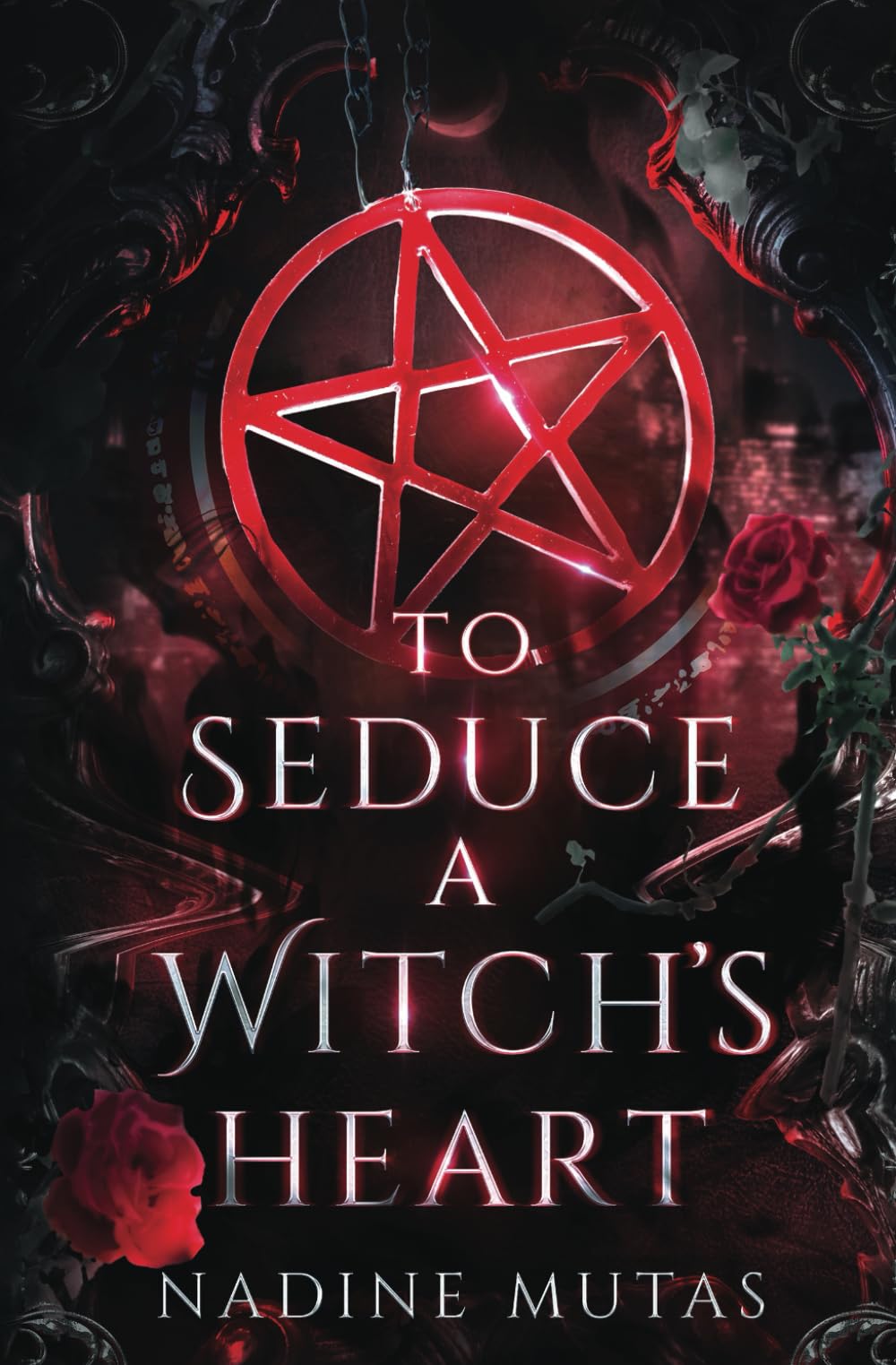 To Seduce a Witch's Heart: A Novel of Love and Magic: Volume 1